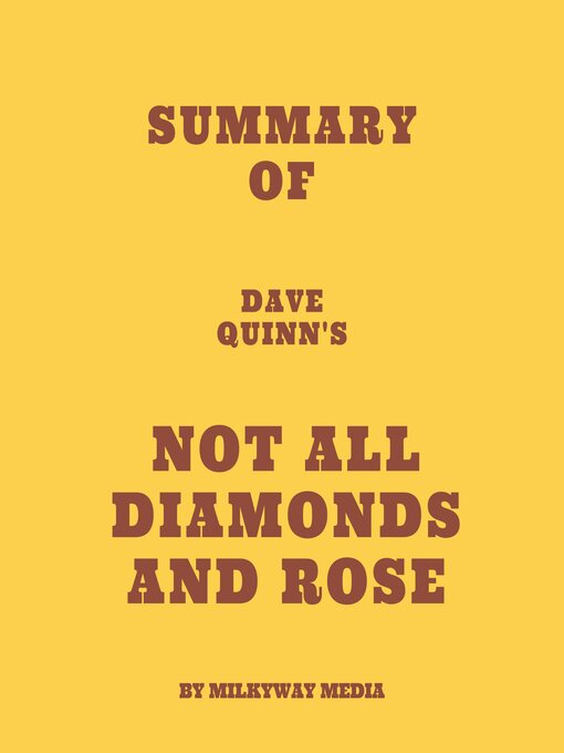 Title details for Summary of Dave Quinn's Not All Diamonds and Rose by Milkyway Media - Available